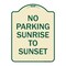 Signmission No Parking Sunrise to Sunset In Daylight Heavy-Gauge Aluminum Sign, 24" x 18", TG-1824-23657 A-DES-TG-1824-23657 - alternate 1